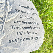 Load image into Gallery viewer, &#39;Goodbyes Are Not Forever&#39; Large Outdoor Memorial Stone