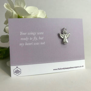 Remembrance Angel Pin with 'Your Wings Were Ready To Fly, but my Heart was Not' Message Card