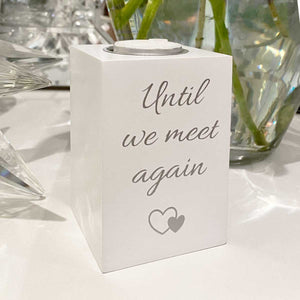 You added Memorial Tealight Holder - 'Until We Meet Again' to your cart.